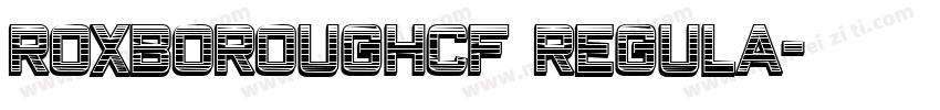RoxboroughCF Regula字体转换